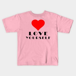 love yourself Kids T-Shirt